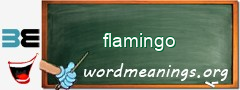 WordMeaning blackboard for flamingo